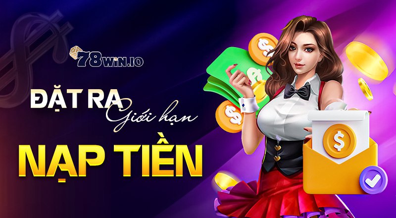 Đặt ra giới hạn nạp tiền