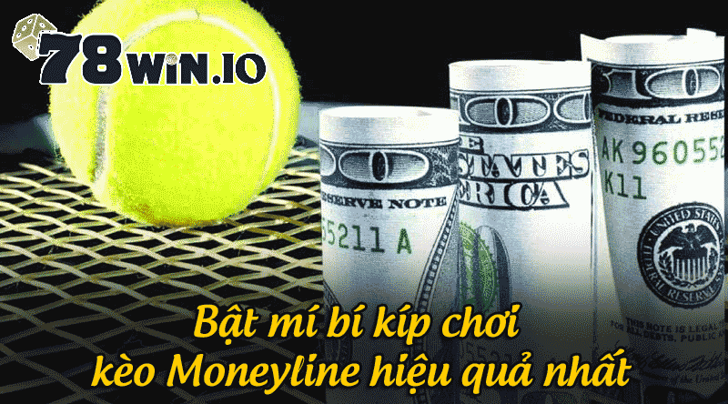 Bật mí bí kíp chơi kèo Moneyline hiệu quả nhất