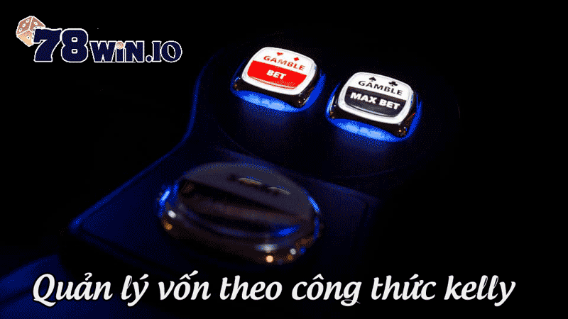 quản lý vốn theo công thức kelly