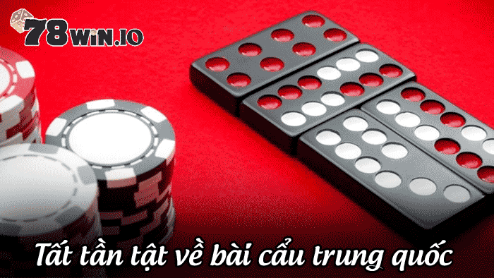 tất tần tật về bài cẩu trung quốc