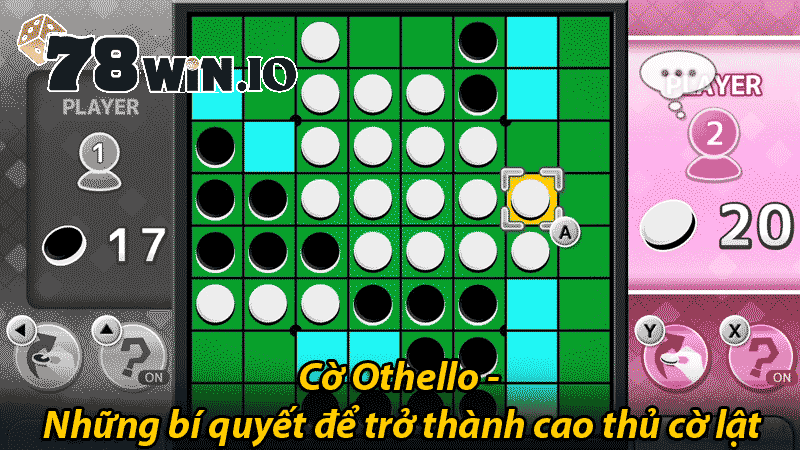 cờ othello những bí quyết để trở thành cao thủ cờ lật