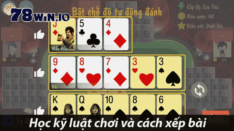 Học kỹ luật chơi và cách xếp bài