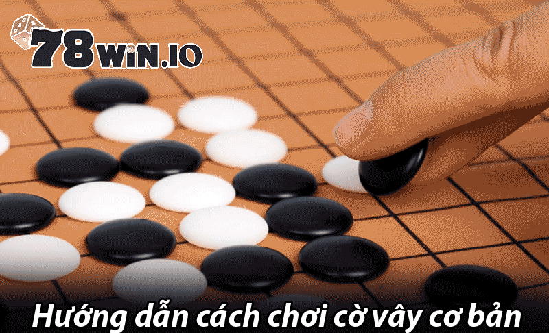 Hướng dẫn cách chơi cờ vây cơ bản