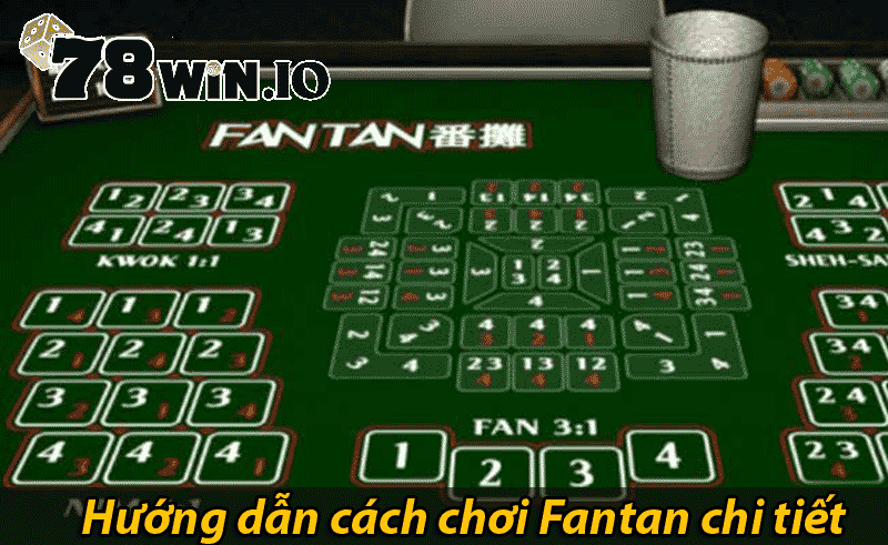 hướng dẫn cách chơi fantan chi tiết