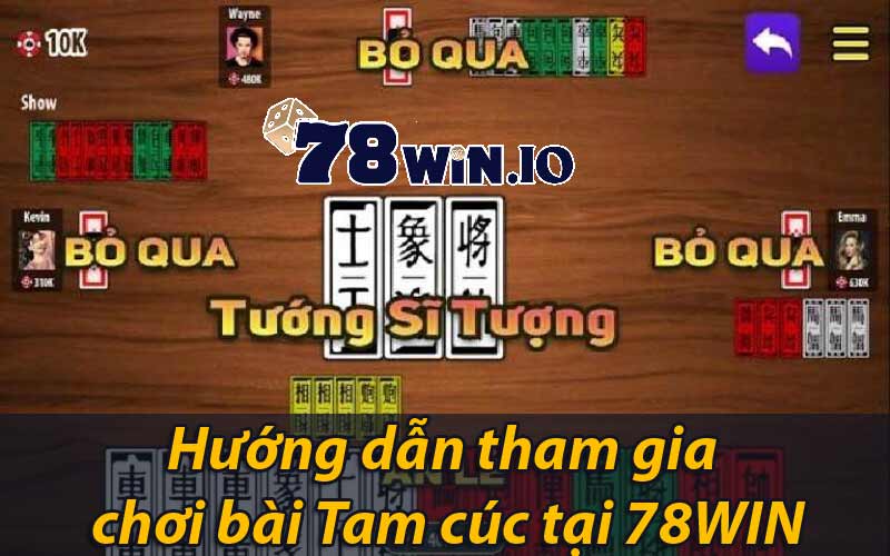 Hướng dẫn tham gia chơi bài Tam cúc tại 78WIN