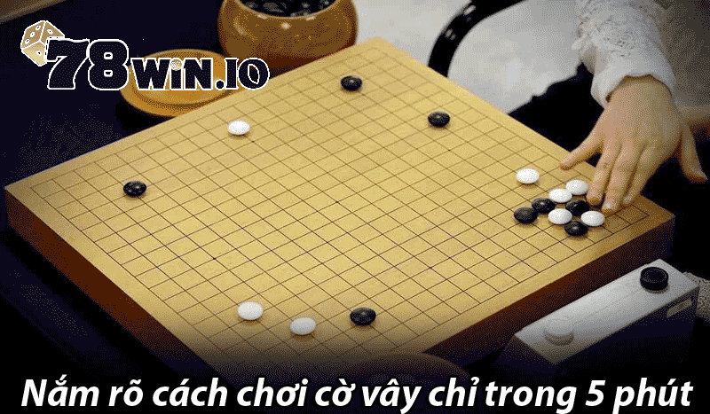 nắm rõ cách chơi cờ vây chỉ trong 5 phút