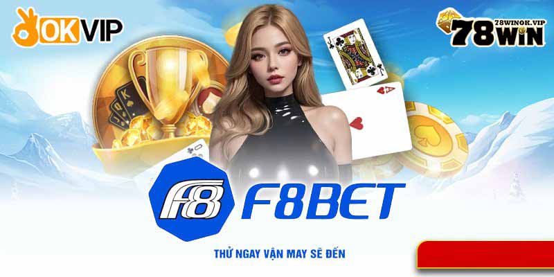 F8bet thử ngay vận may sẽ đến