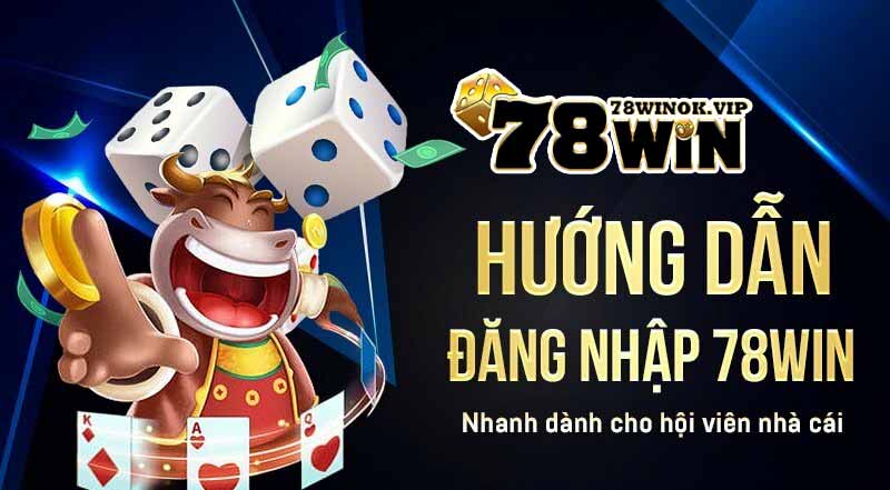 Hướng dẫn đăng nhập 78WIN