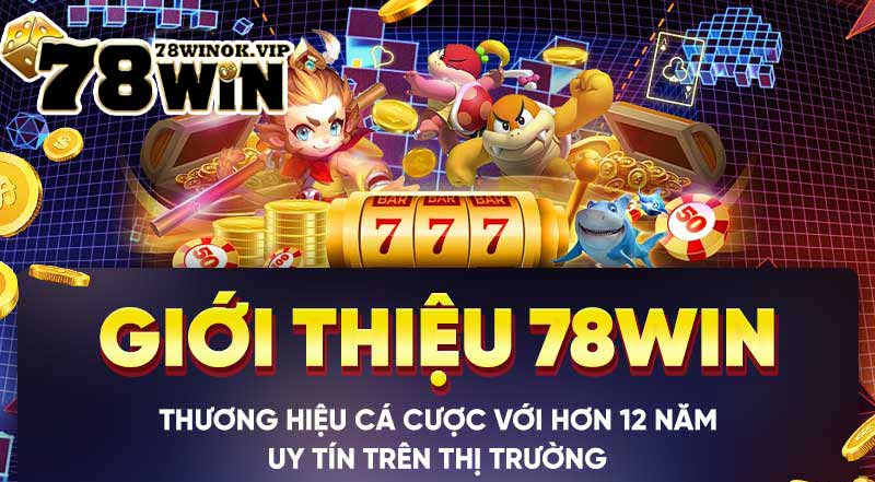 Nhà cái 78WIN uy tín không?